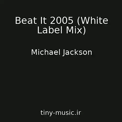 کاور آهنگ Beat It 2005 (White Label Mix) از Michael Jackson