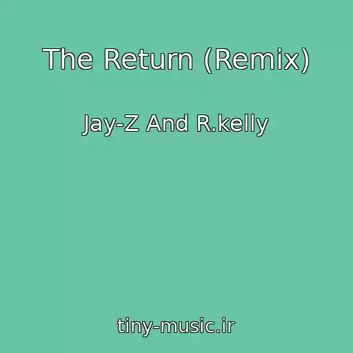 کاور آهنگ The Return (Remix) از Jay-Z And R.kelly