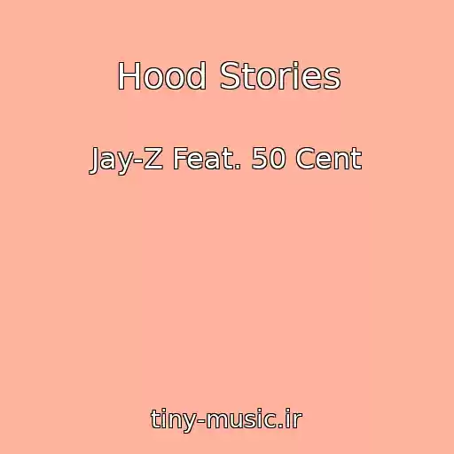 کاور آهنگ Hood Stories از Jay-Z Feat. 50 Cent
