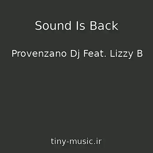 کاور آهنگ Sound Is Back از Provenzano Dj Feat. Lizzy B