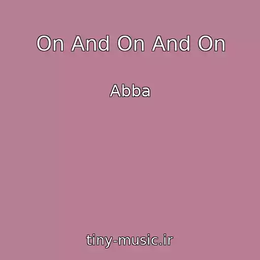 کاور آهنگ On And On And On از Abba