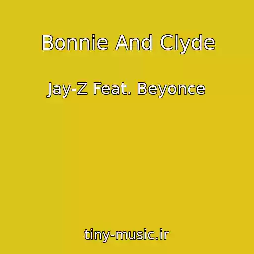 کاور آهنگ Bonnie And Clyde از Jay-Z Feat. Beyonce