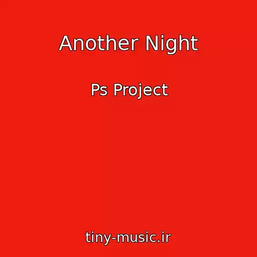 کاور آهنگ Another Night از Ps Project