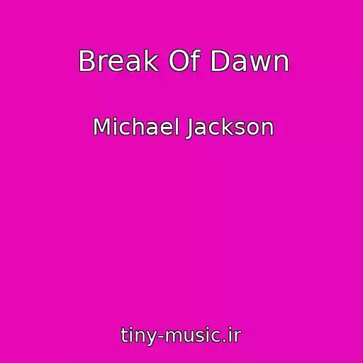 کاور آهنگ Break Of Dawn از Michael Jackson