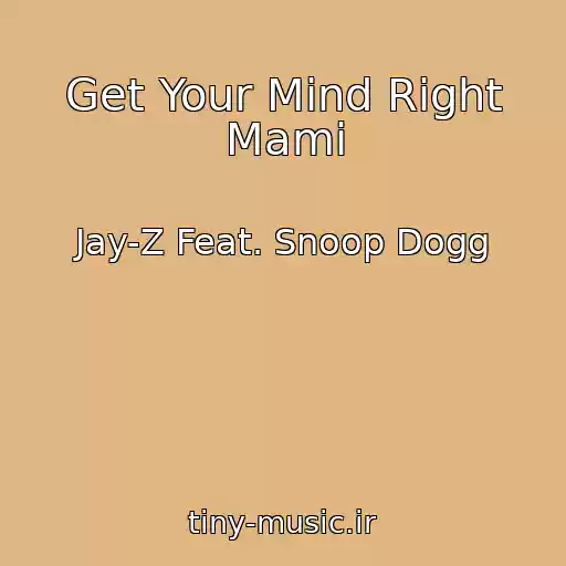 کاور آهنگ Get Your Mind Right Mami از Jay-Z Feat. Snoop Dogg