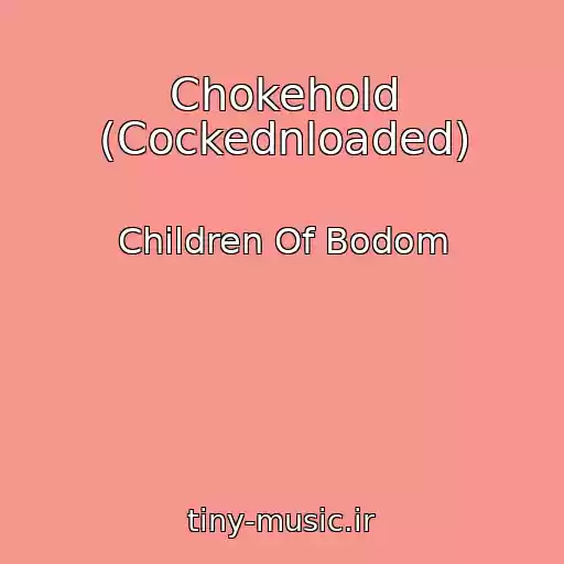 کاور آهنگ Chokehold (Cockednloaded) از Children Of Bodom