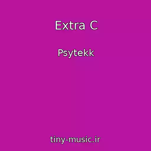 کاور آهنگ Extra C از Psytekk