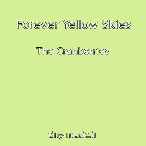 کاور آهنگ Forever Yellow Skies از The Cranberries