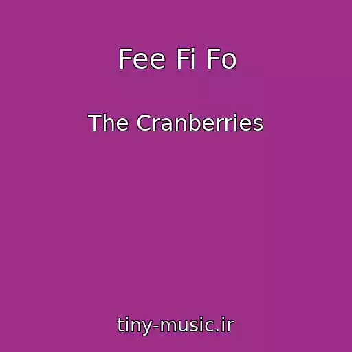 کاور آهنگ Fee Fi Fo از The Cranberries