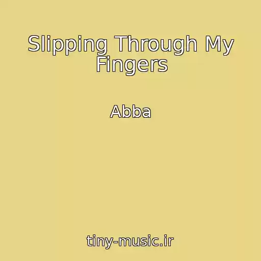 کاور آهنگ Slipping Through My Fingers از Abba