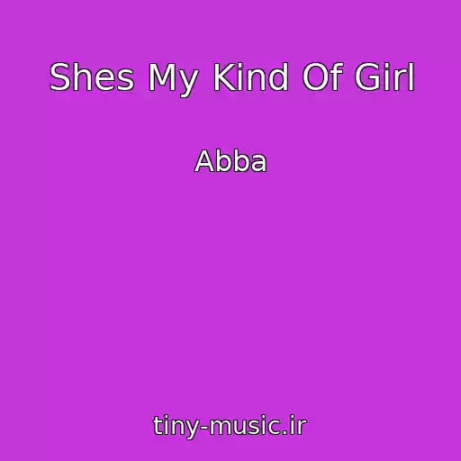 کاور آهنگ Shes My Kind Of Girl از Abba