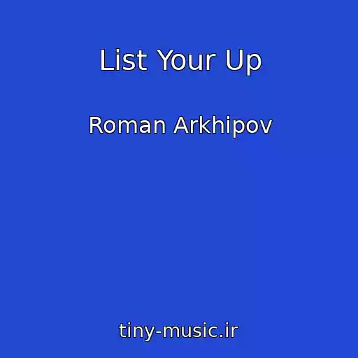 کاور آهنگ List Your Up از Roman Arkhipov