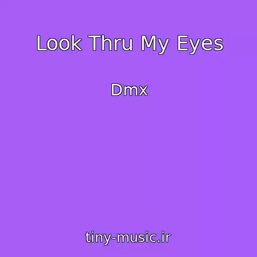 کاور آهنگ Look Thru My Eyes از Dmx