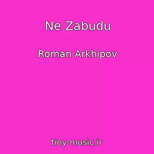 کاور آهنگ Ne Zabudu از Roman Arkhipov