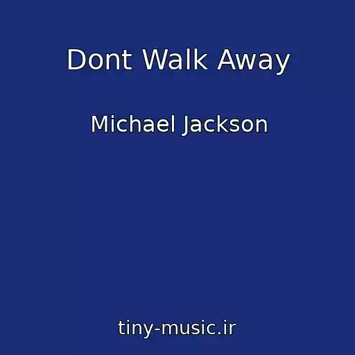 کاور آهنگ Dont Walk Away از Michael Jackson