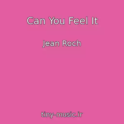 کاور آهنگ Can You Feel It از Jean Roch