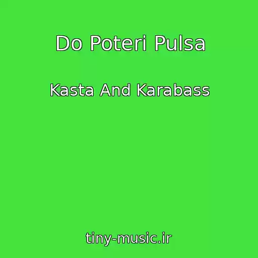 کاور آهنگ Do Poteri Pulsa از Kasta And Karabass