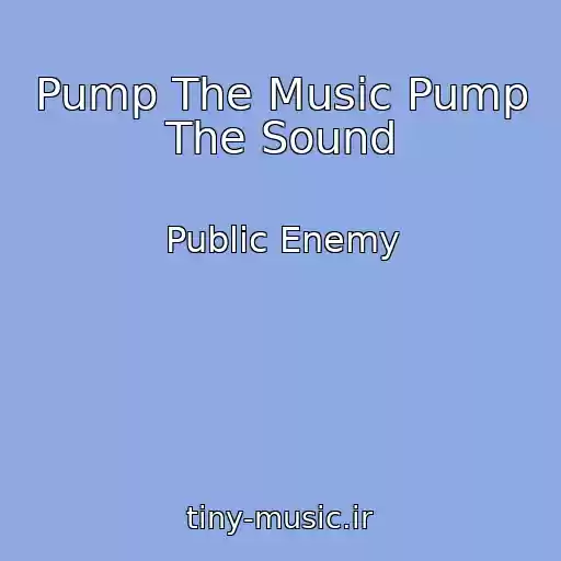 کاور آهنگ Pump The Music Pump The Sound از Public Enemy