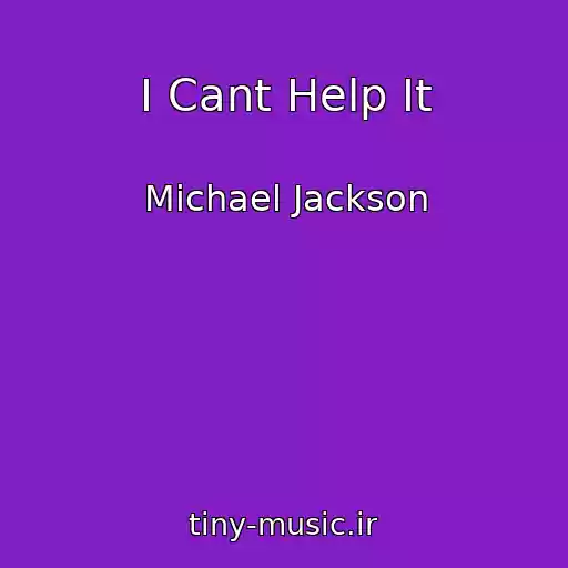 کاور آهنگ I Cant Help It از Michael Jackson