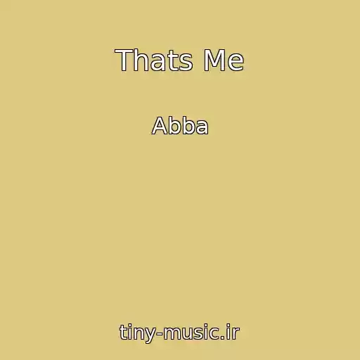 کاور آهنگ Thats Me از Abba