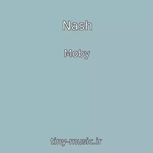 کاور آهنگ Nash از Moby