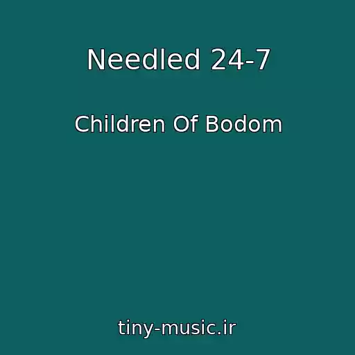 کاور آهنگ Needled 24-7 از Children Of Bodom