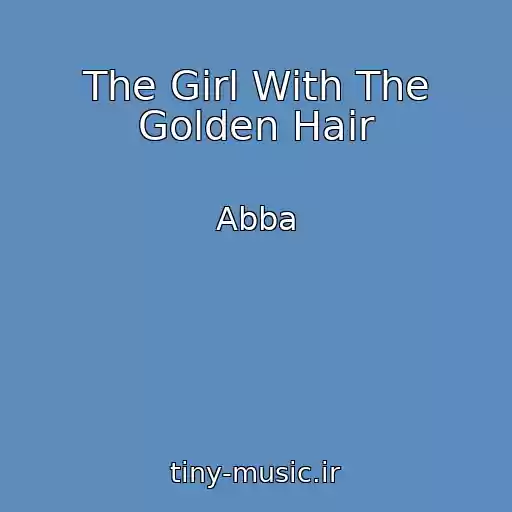 کاور آهنگ The Girl With The Golden Hair از Abba