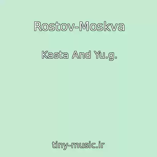 کاور آهنگ Rostov-Moskva از Kasta And Yu.g.