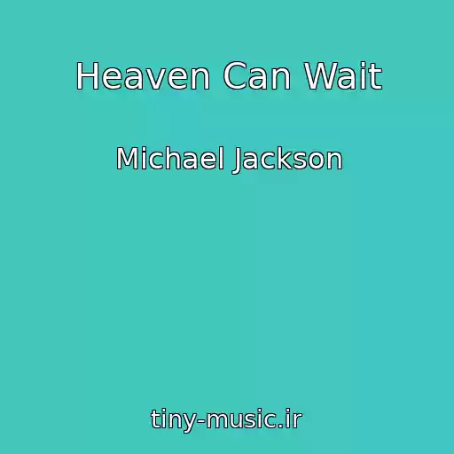 کاور آهنگ Heaven Can Wait از Michael Jackson