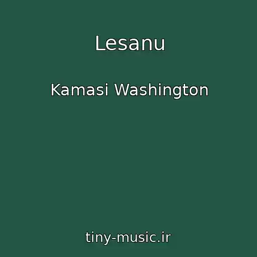 کاور آهنگ Lesanu از Kamasi Washington