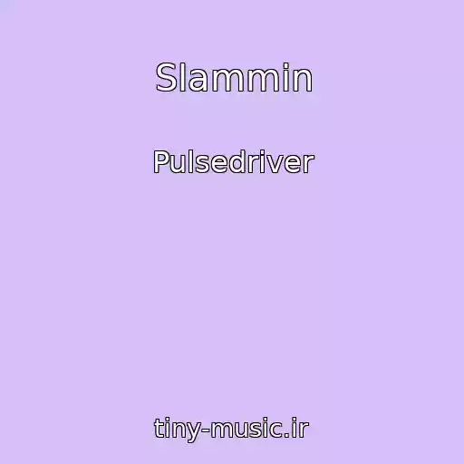 کاور آهنگ Slammin از Pulsedriver