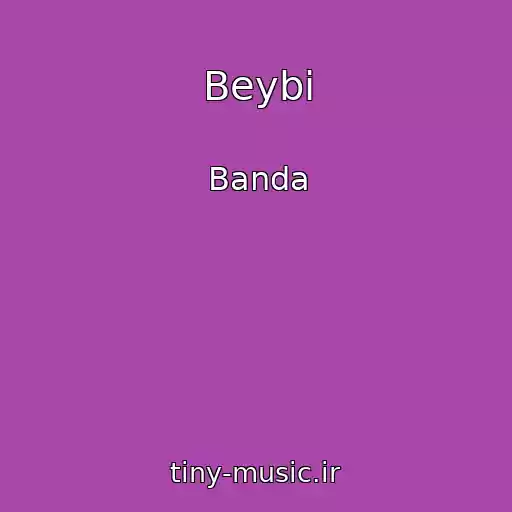 کاور آهنگ Beybi از Banda