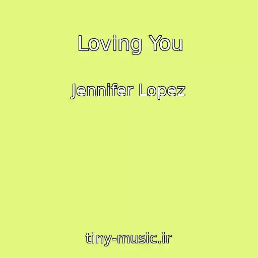 کاور آهنگ Loving You از Jennifer Lopez