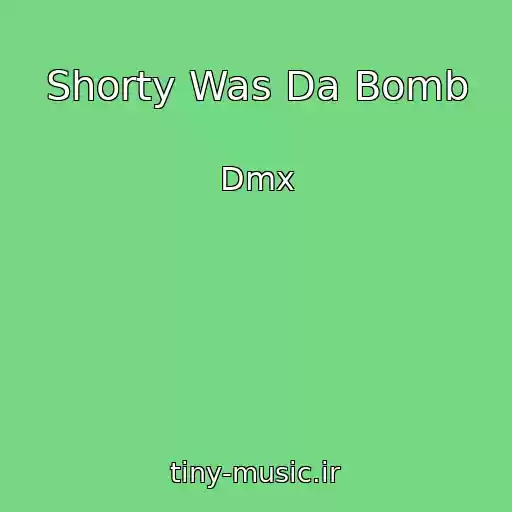 کاور آهنگ Shorty Was Da Bomb از Dmx