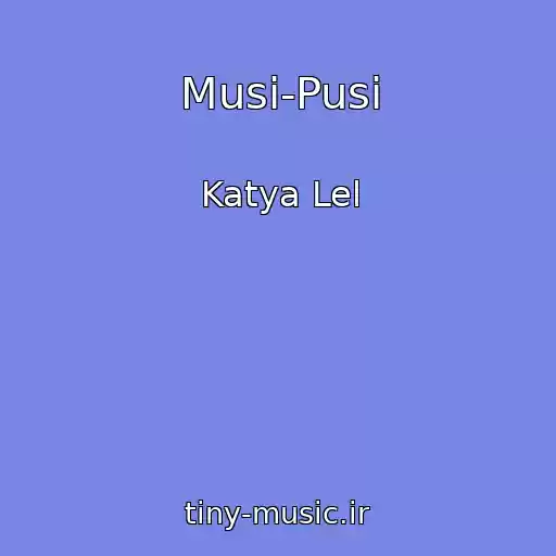 کاور آهنگ Musi-Pusi از Katya Lel