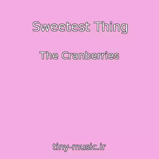کاور آهنگ Sweetest Thing از The Cranberries