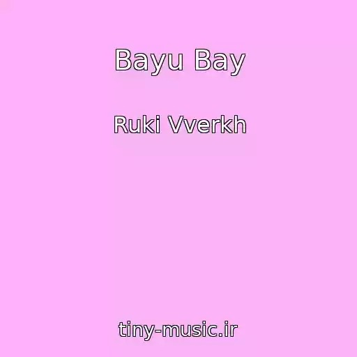 کاور آهنگ Bayu Bay از Ruki Vverkh