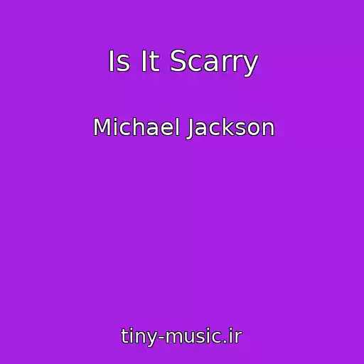 کاور آهنگ Is It Scarry از Michael Jackson