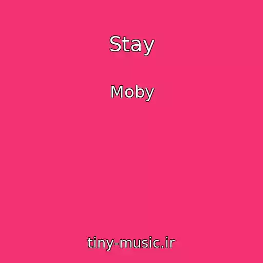 کاور آهنگ Stay از Moby