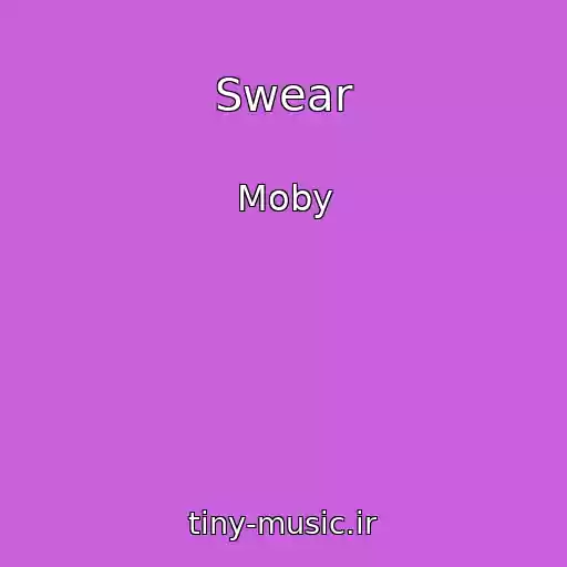 کاور آهنگ Swear از Moby