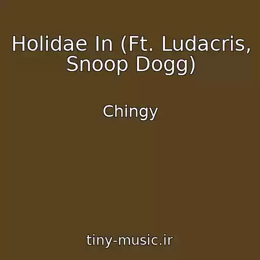 کاور آهنگ Holidae In (Ft. Ludacris, Snoop Dogg) از Chingy