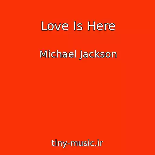 کاور آهنگ Love Is Here از Michael Jackson
