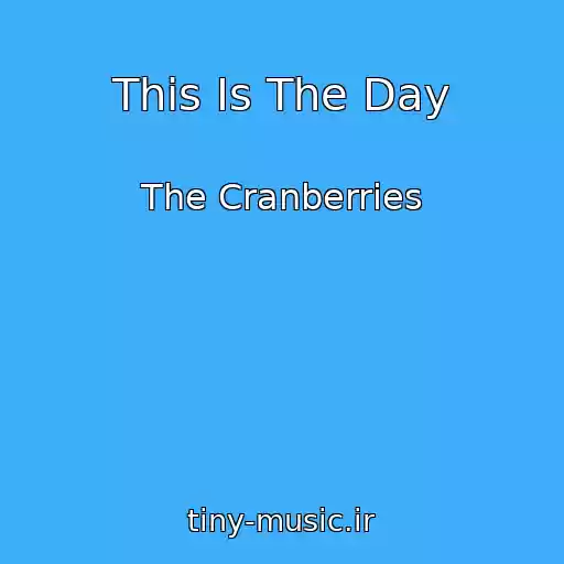 کاور آهنگ This Is The Day از The Cranberries