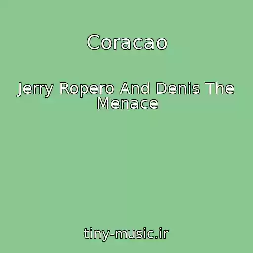 کاور آهنگ Coracao از Jerry Ropero And Denis The Menace