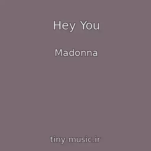 کاور آهنگ Hey You از Madonna