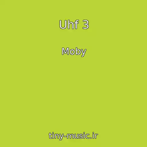 کاور آهنگ Uhf 3 از Moby