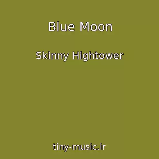 کاور آهنگ Blue Moon از Skinny Hightower