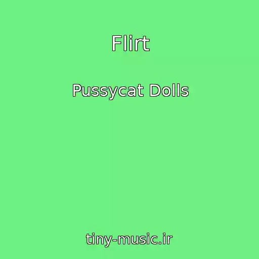 کاور آهنگ Flirt از Pussycat Dolls