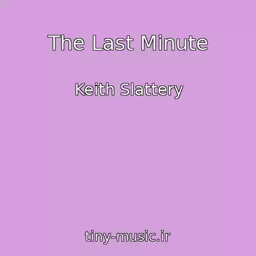 کاور آهنگ The Last Minute از Keith Slattery