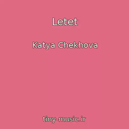 کاور آهنگ Letet از Katya Chekhova